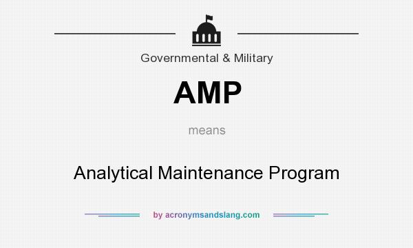 What does AMP mean? It stands for Analytical Maintenance Program