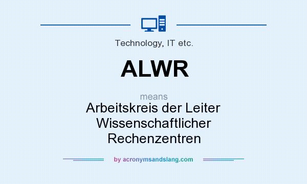 What does ALWR mean? It stands for Arbeitskreis der Leiter Wissenschaftlicher Rechenzentren