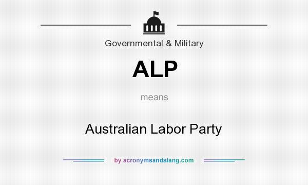 What does ALP mean? It stands for Australian Labor Party