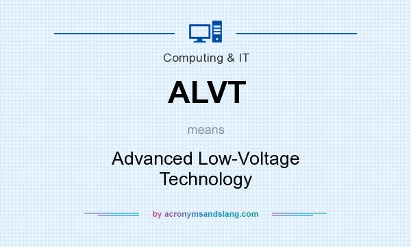 What does ALVT mean? It stands for Advanced Low-Voltage Technology