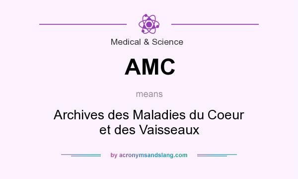 What does AMC mean? It stands for Archives des Maladies du Coeur et des Vaisseaux