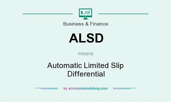 What does ALSD mean? It stands for Automatic Limited Slip Differential
