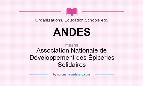 What does ANDES mean? It stands for Association Nationale de Développement des Épiceries Solidaires