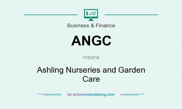 What does ANGC mean? It stands for Ashling Nurseries and Garden Care