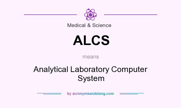 What does ALCS mean? It stands for Analytical Laboratory Computer System