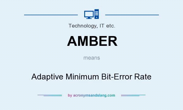 What does AMBER mean? It stands for Adaptive Minimum Bit-Error Rate