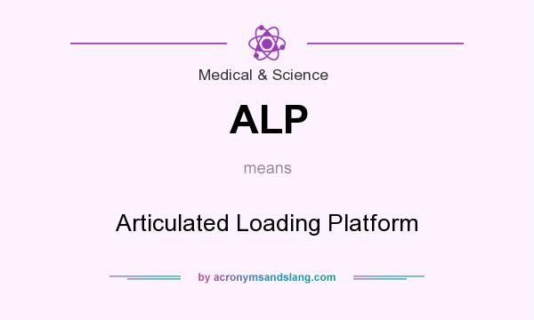 What does ALP mean? It stands for Articulated Loading Platform