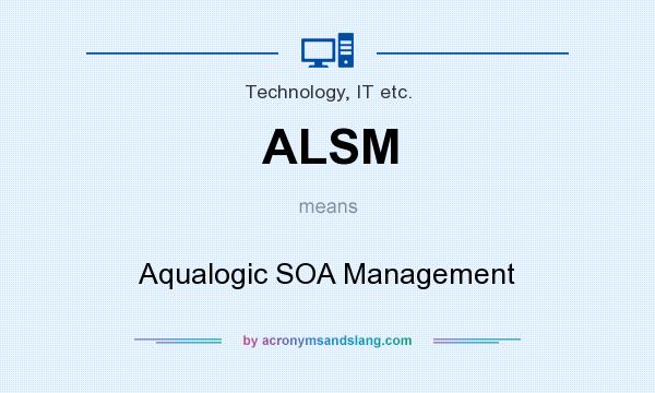 What does ALSM mean? It stands for Aqualogic SOA Management