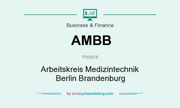 What does AMBB mean? It stands for Arbeitskreis Medizintechnik Berlin Brandenburg