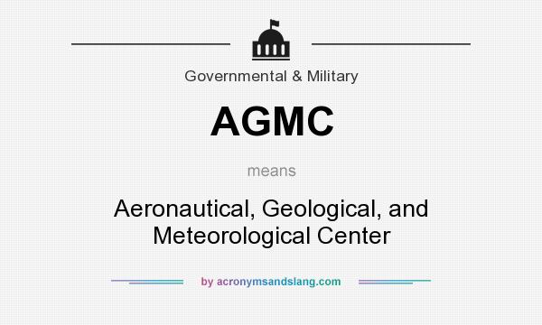 What does AGMC mean? It stands for Aeronautical, Geological, and Meteorological Center