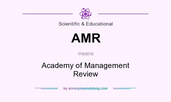 What does AMR mean? It stands for Academy of Management Review