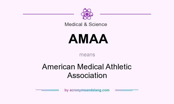 What does AMAA mean? It stands for American Medical Athletic Association