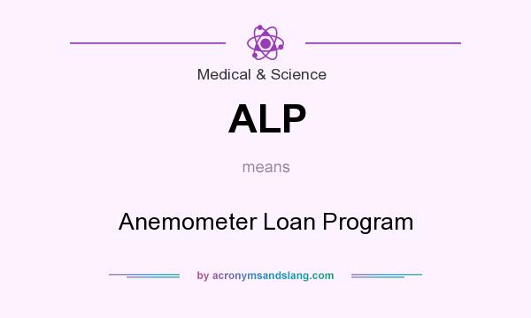 What does ALP mean? It stands for Anemometer Loan Program