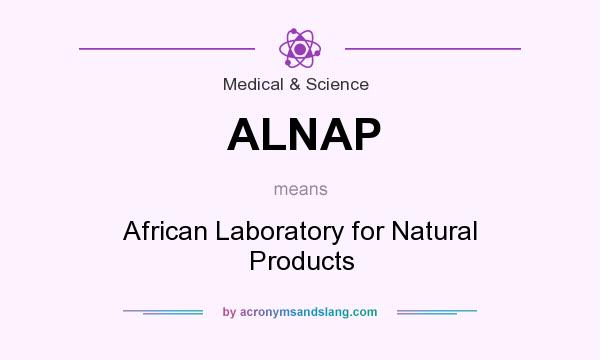 What does ALNAP mean? It stands for African Laboratory for Natural Products