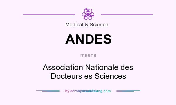 What does ANDES mean? It stands for Association Nationale des Docteurs es Sciences