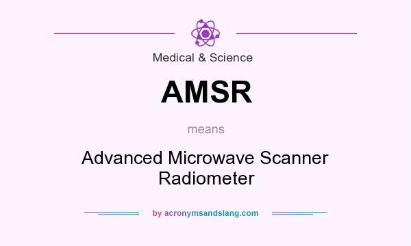 What does AMSR mean? It stands for Advanced Microwave Scanner Radiometer