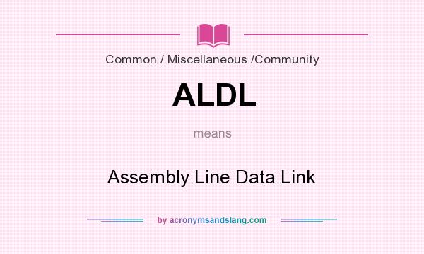 What does ALDL mean? It stands for Assembly Line Data Link