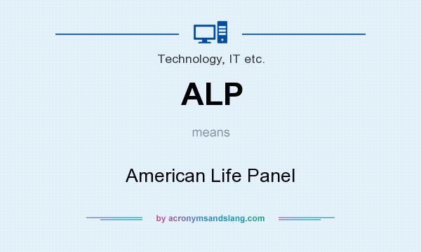 What does ALP mean? It stands for American Life Panel