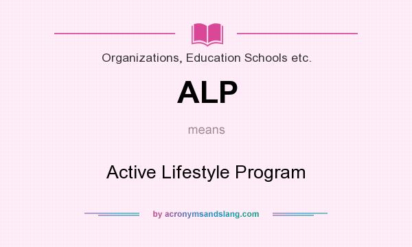 What does ALP mean? It stands for Active Lifestyle Program