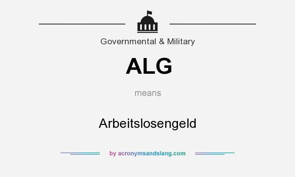 What does ALG mean? It stands for Arbeitslosengeld