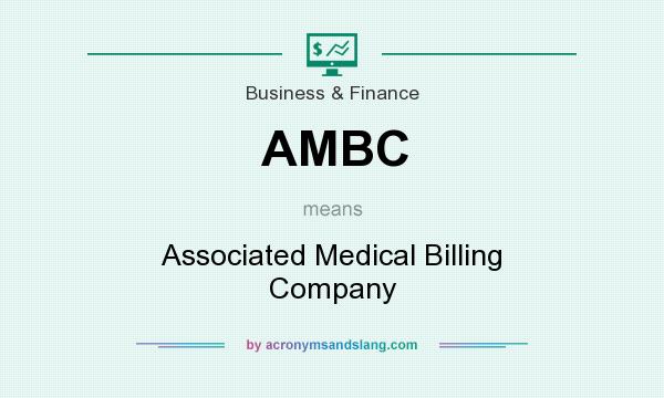 What does AMBC mean? It stands for Associated Medical Billing Company