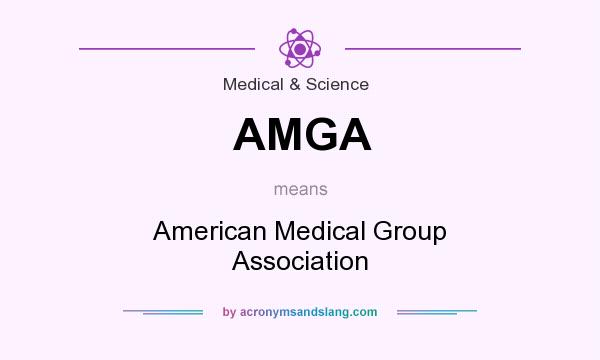 What does AMGA mean? It stands for American Medical Group Association