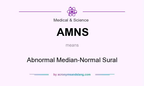 What does AMNS mean? It stands for Abnormal Median-Normal Sural