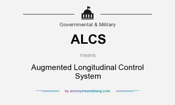 What does ALCS mean? It stands for Augmented Longitudinal Control System