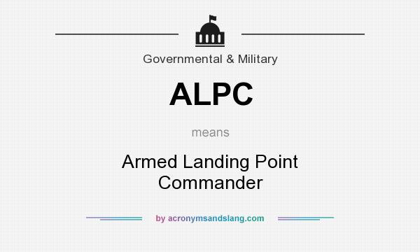 What does ALPC mean? It stands for Armed Landing Point Commander