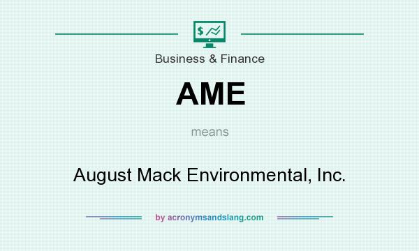 What does AME mean? It stands for August Mack Environmental, Inc.