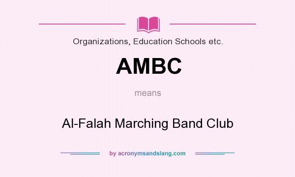 What does AMBC mean? It stands for Al-Falah Marching Band Club
