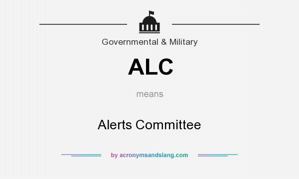 What does ALC mean? It stands for Alerts Committee