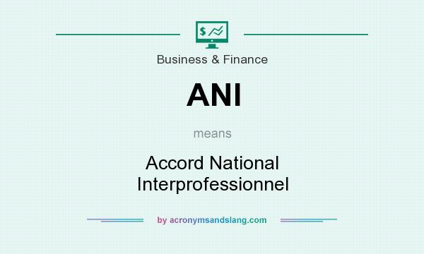 What does ANI mean? It stands for Accord National Interprofessionnel