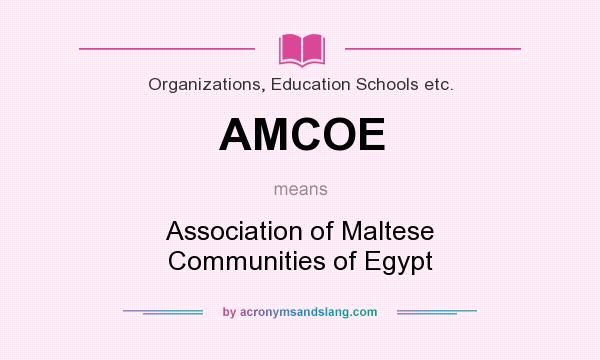 What does AMCOE mean? It stands for Association of Maltese Communities of Egypt