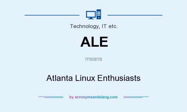 What does ALE mean? It stands for Atlanta Linux Enthusiasts