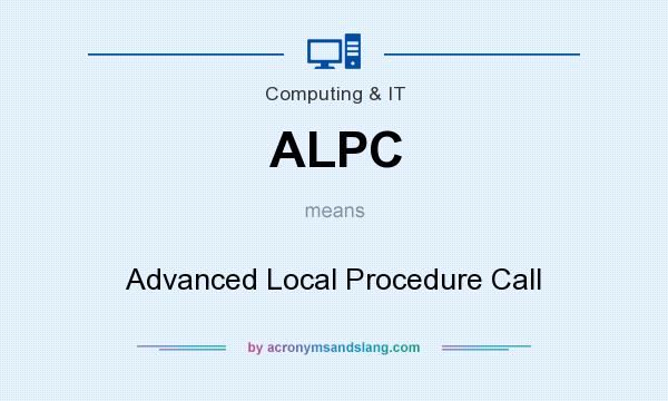 What does ALPC mean? It stands for Advanced Local Procedure Call