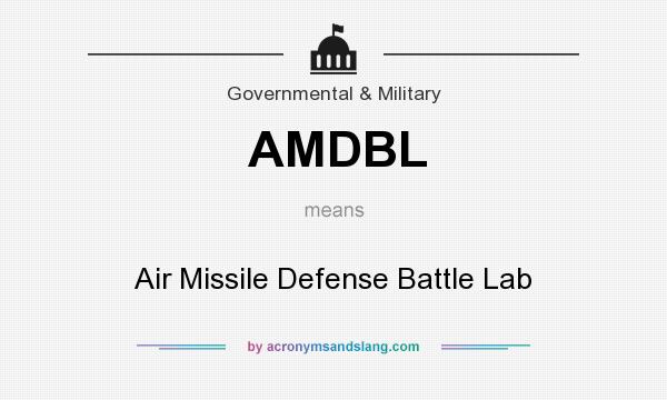 What does AMDBL mean? It stands for Air Missile Defense Battle Lab