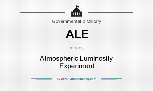 What does ALE mean? It stands for Atmospheric Luminosity Experiment