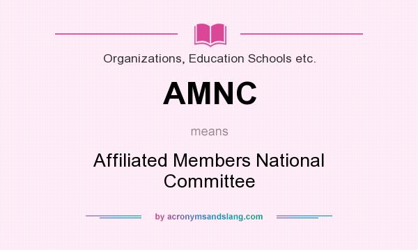 What does AMNC mean? It stands for Affiliated Members National Committee