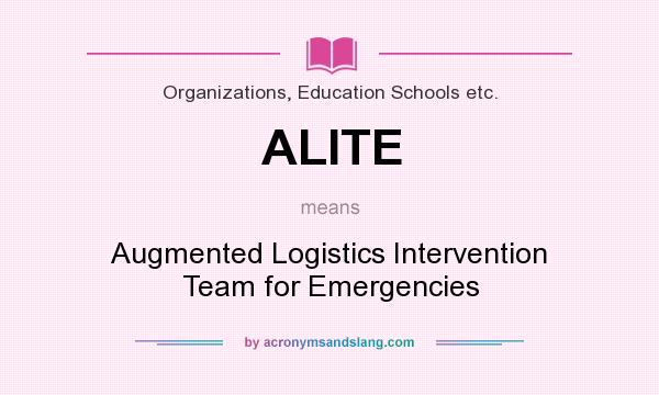 What does ALITE mean? It stands for Augmented Logistics Intervention Team for Emergencies