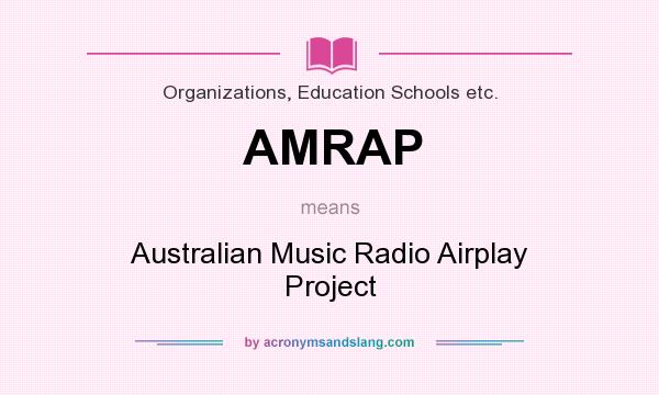What does AMRAP mean? It stands for Australian Music Radio Airplay Project