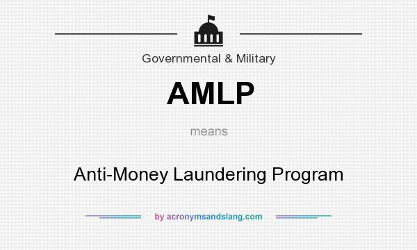 What does AMLP mean? It stands for Anti-Money Laundering Program