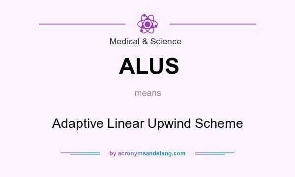 What does ALUS mean? It stands for Adaptive Linear Upwind Scheme