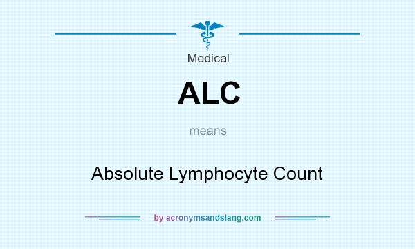 What does ALC mean? It stands for Absolute Lymphocyte Count