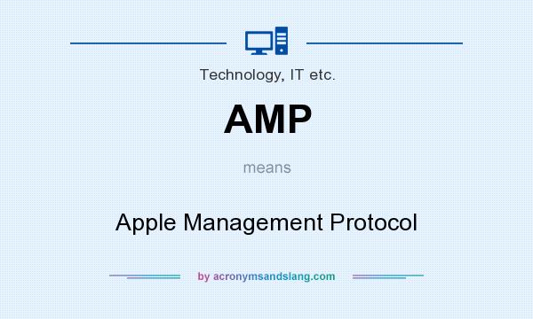 What does AMP mean? It stands for Apple Management Protocol