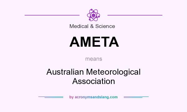 What does AMETA mean? It stands for Australian Meteorological Association