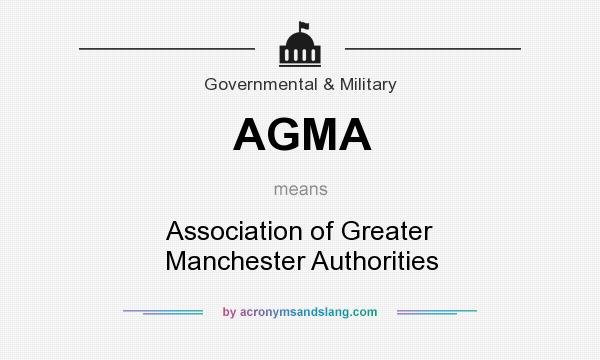 What does AGMA mean? It stands for Association of Greater Manchester Authorities