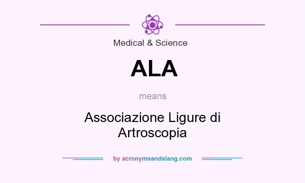 What does ALA mean? It stands for Associazione Ligure di Artroscopia