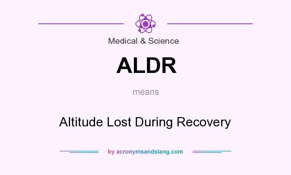 What does ALDR mean? It stands for Altitude Lost During Recovery