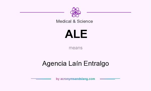 What does ALE mean? It stands for Agencia Laín Entralgo